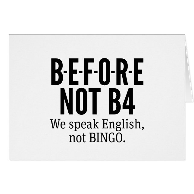 B-E-F-O-R-E NOT B4 - Parler anglais et non bingo (Devant horizontal)