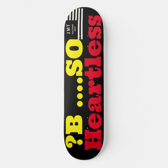 ? B ..SANS COEUR  JMT 8 1/2" Planche de Skateboard (Recto)