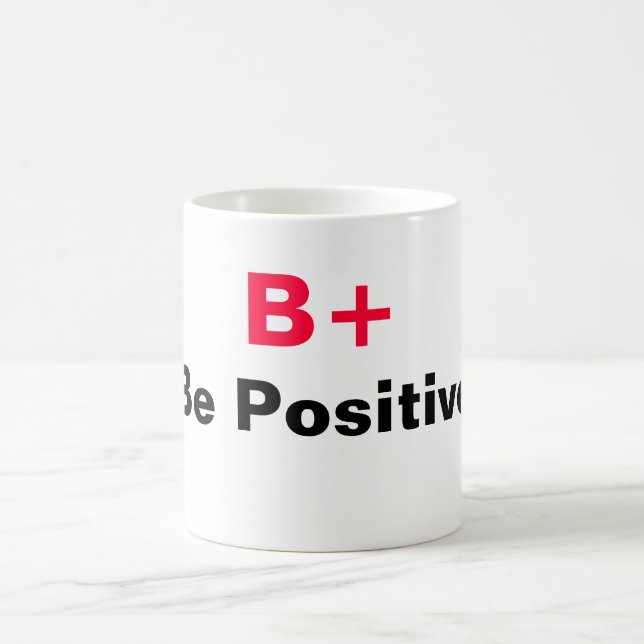 B+ Soyez Mug Positif (Centre)