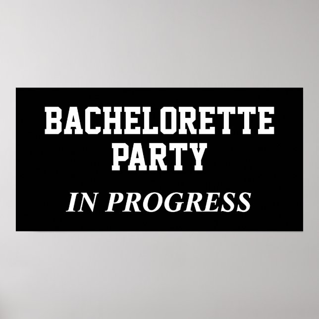 Bachelorette Party In Progress Poster (Devant)