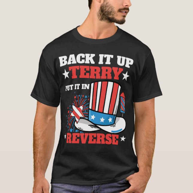 Back it up Terry Shirt Fourth of July Funn T-Shirt (Devant)