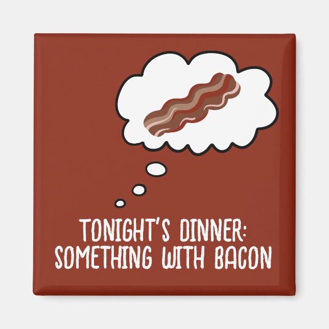 Bacon Dinner Idea Funny Fridge Magnet (Devant)
