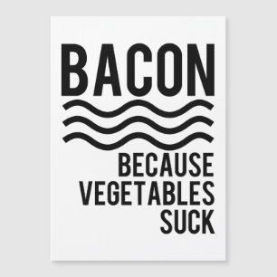 Bacon ! ! Parce que les légumes bougent