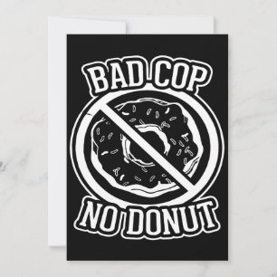 Bad Cop No Donut - Drôle Slogans De Police Dit St