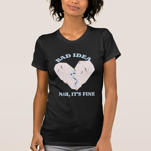 Bad Idea Drôle Coeur T-shirt (Devant)