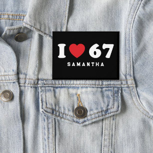 Badge 67 Mème drôle J'aime six sept 67ème anniversaire