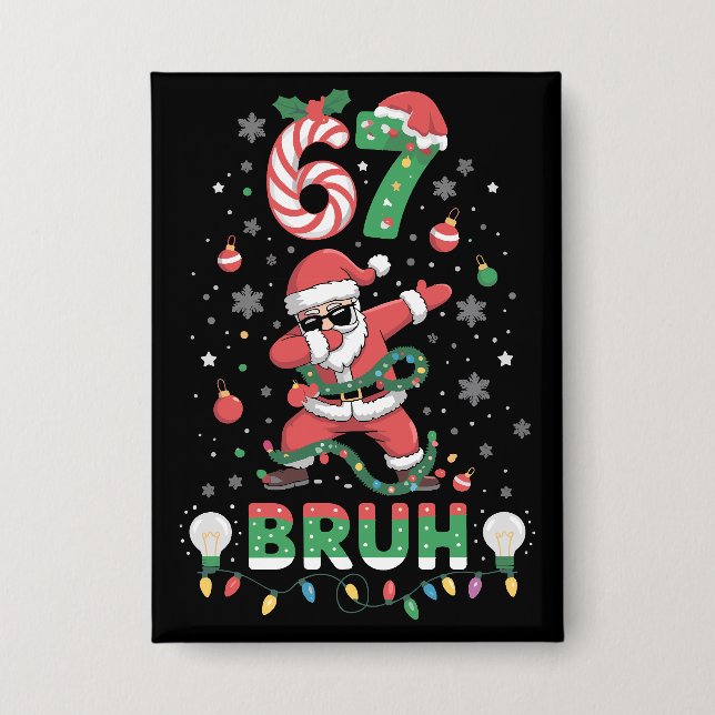 Badge 67 Noël Bruh 6 7 Mème drôle Santa Dabbing (Recto)