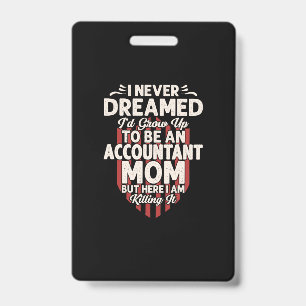 Badge Accountant Gift   To Be An Accountant Mom