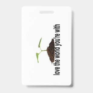 Badge Aimez le monde avec lequel vous êtes