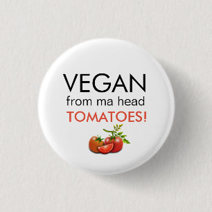 badge amusant avec VEGAN DE MA TÊTE TOMATES mots