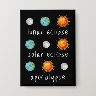 Badge Apocalypse drôle d'éclipse lunaire solaire