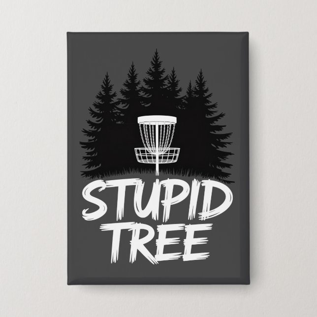 Badge Arbre Stupide Disc Golf Drôle Frisbee Golf Golfeur (Recto)