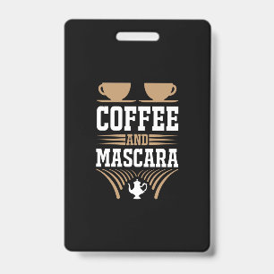 Badge Art de café Café et mascara