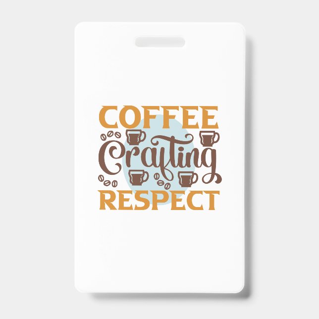 Badge Art du café Création de café Respect (Avant)