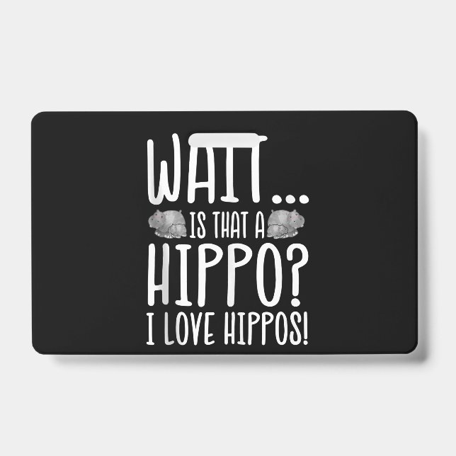 Badge Attends, C'Est Un Hippo ? J'Aime Les Hippopotames  (Avant)