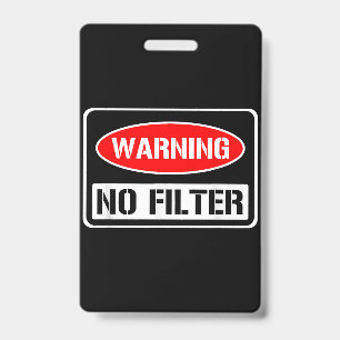 Badge Avertissement Pas de Filtre Drôle Sarcasme Pun Dan