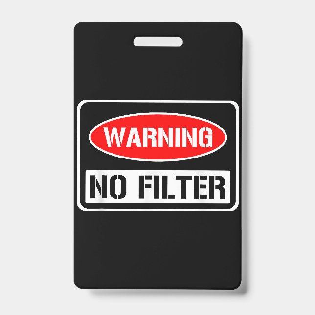 Badge Avertissement Pas de Filtre Drôle Sarcasme Pun Dan (Avant)