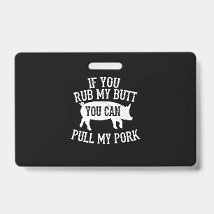 Badge BBQ Frotte Mes Fesses Tire Mon Porc Fumoir Gril
