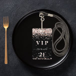Badge Birthday black rose gold blush glitter vip<br><div class="desc">A modern, stylish and glamorous badge for a 21st (or any age) birthday party. A modern, stylish and glamorous badge for a 21st (or any age) birthday party. A black background with rose gold faux glitter dust. With the text: VIP. Personalize and add name, age, address/date. The name is written...</div>