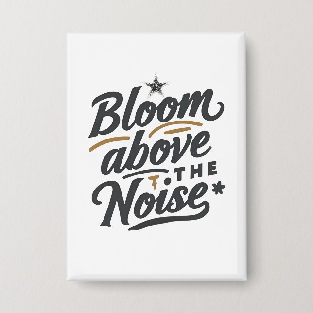 Badge Bloom Above The Noise | Inspirational Retro  (Recto)