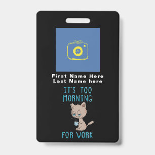 Badge Boire du café - C'est trop le matin pour le travai