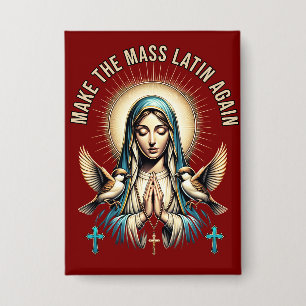 Badge Bouton Vierge Marie pour rétablir la messe latine