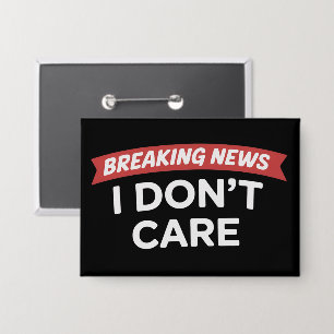 Badge Breaking News Je m'en fiche Blague drôle Sarcasme 