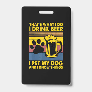 Badge Buveur de bière Je bois de la bière Je caresse mon