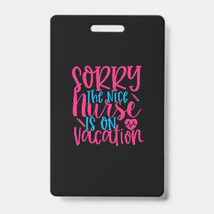 Badge Cadeau d'infirmière Désolé l'infirmière sympa es