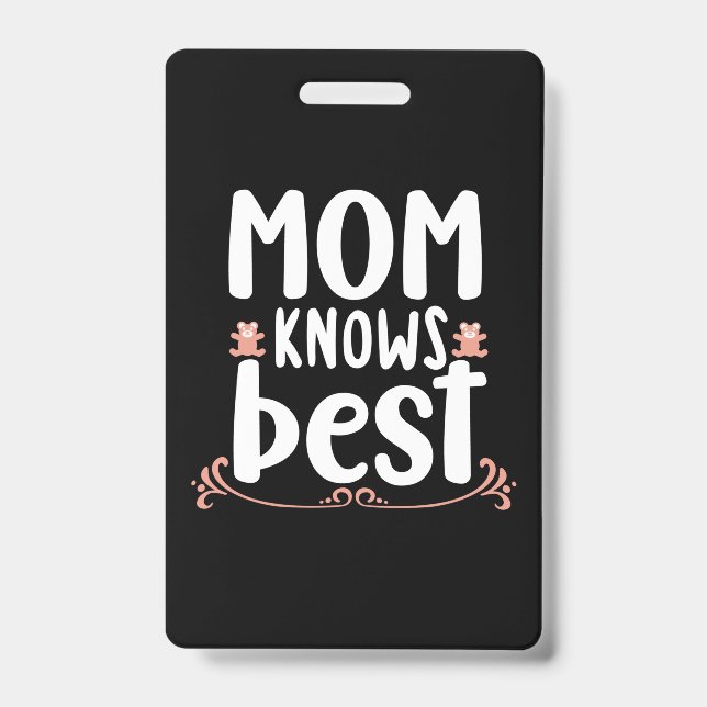 Badge Cadeau pour maman, maman sait mieux (Avant)