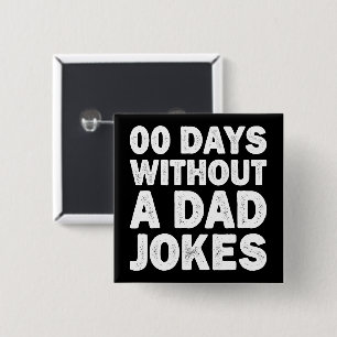 Badge Carré 5 Cm 00 Jours Sans Un Père Blague Sarcastique Père Drôl