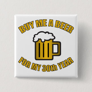 Badge Carré 5 Cm 30e anniversaire bière drôle