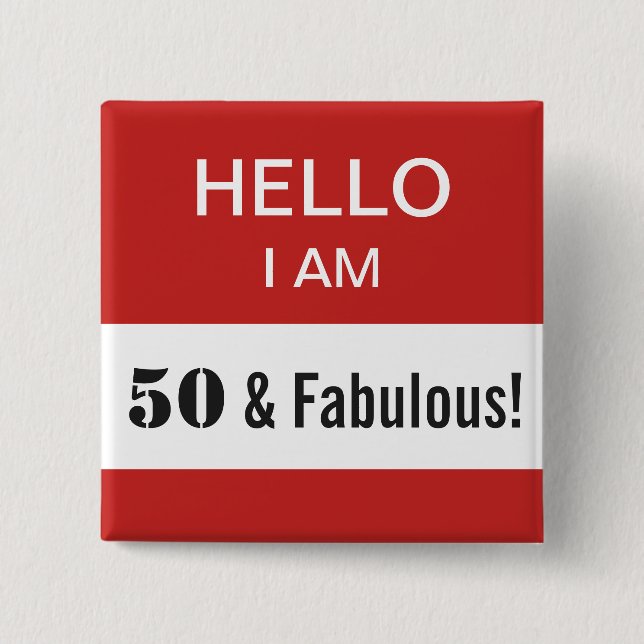 Badge Carré 5 Cm 50e Anniversaire Bonjour Je suis 50 et Fabulous No (Devant)