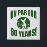 Badge Carré 5 Cm 60e anniversaire de Golfer<br><div class="desc">Une idée cadeau d'anniversaire unique pour les papas,  les frères,  les oncles,  ou toute personne qui aime jouer au golf.</div>