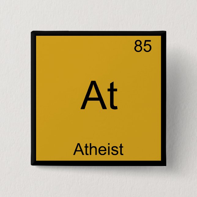 Badge Carré 5 Cm À - Atheist Funny Chimie Élément Symbole Tee (Devant)
