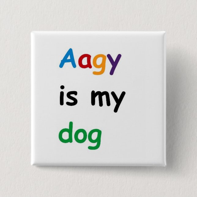 Badge Carré 5 Cm Aagy est mon chien (Devant)