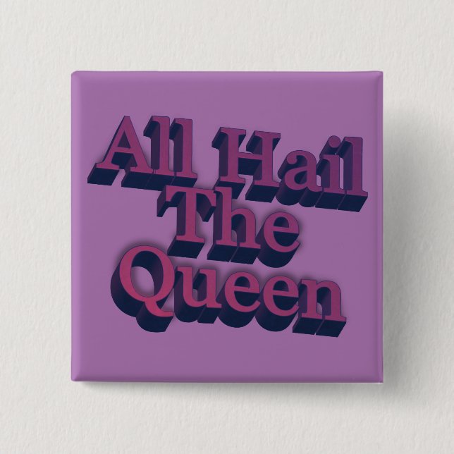 Badge Carré 5 Cm All Hail the Queen 3D Letters Quote Purple (Devant)