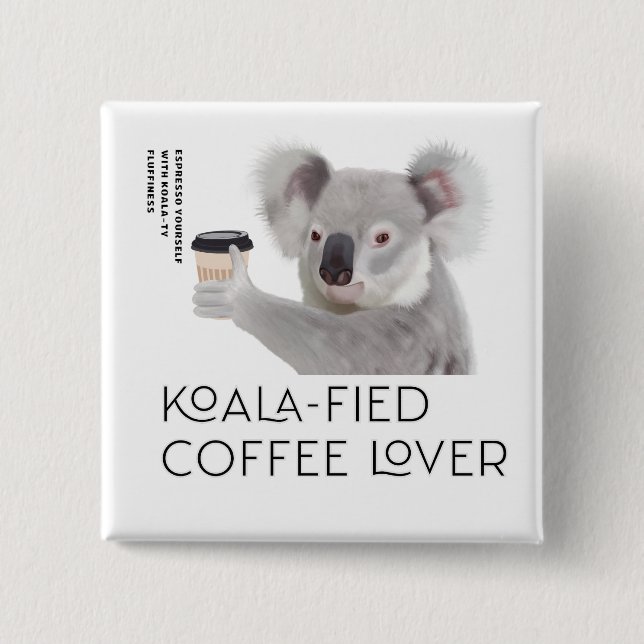 Badge Carré 5 Cm Amateurs de café Fluffy Koala Pun (Devant)