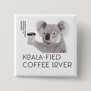 Badge Carré 5 Cm Amateurs de café Fluffy Koala Pun
