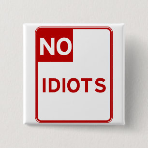 Badge Carré 5 Cm Aucun Idiot Autorisé Près De Moi
