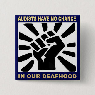 Badge Carré 5 Cm Audists n'ont aucune occasion dans notre Deafhood