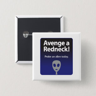 Badge Carré 5 Cm Avenge a Redneck - Sonde un alien aujourd'hui
