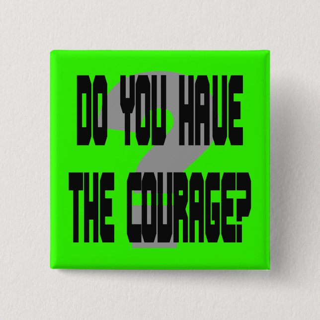 Badge Carré 5 Cm Avez-vous le courage ? Carré (Devant)