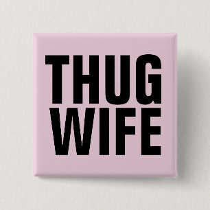 BADGE CARRÉ 5 CM BACHELORETTE PARTY CADEAU THUG WIFE BOUTONS