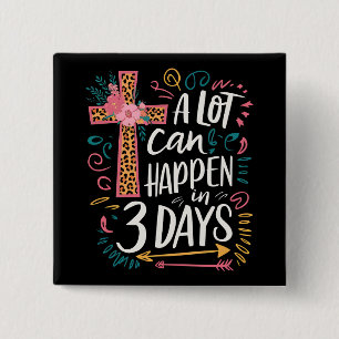 Badge Carré 5 Cm Beaucoup De Choses Peuvent Arriver En 3 Jours Jésu
