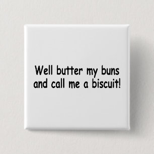 Badge Carré 5 Cm Beurrez mes petits pains et appelez-moi un biscuit