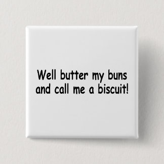 Badge Carré 5 Cm Beurrez mes petits pains et appelez-moi un biscuit