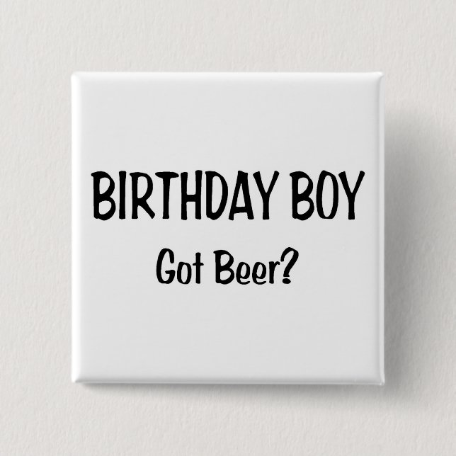 Badge Carré 5 Cm Birthday Boy got Beer (Devant)