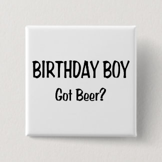 Badge Carré 5 Cm Birthday Boy got Beer