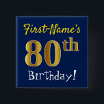 Badge Carré 5 Cm Blue, Faux Gold 80th Birthday, With Custom Name<br><div class="desc">This simple square button design features a message like "First-Name’s 80th Birthday!", with the "80th" having a faux/imitation gold-like coloring look, on a blue colored background. The name can be customized. Buttons like these could perhaps be worn by guests at a birthday party for somebody who is celebrating their eightieth...</div>